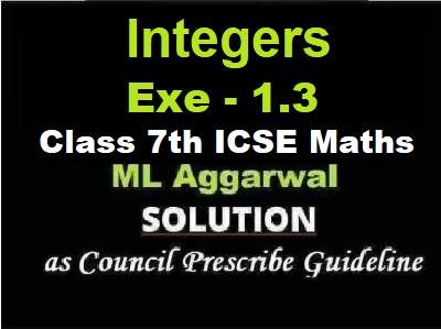 ML Aggarwal Integers Exe-1.3 Class 7 ICSE Maths Solutions