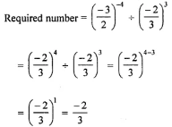 Question 10. By what number should (-3/2)-4 be divided to get (-2/3)3 ?