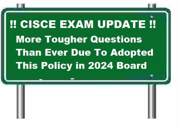 ICSE ISC Exam 2024 More Tougher Than Ever Due To (2)