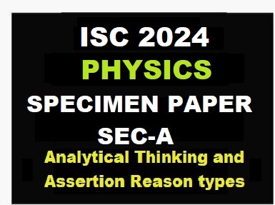 Physics Specimen Paper Sec-A 2024 Solved For ISC Class-12 - ICSEHELP