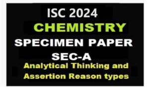 Chemistry Specimen 2024: Sec-A ISC Sample Model Paper Solved - ICSEHELP