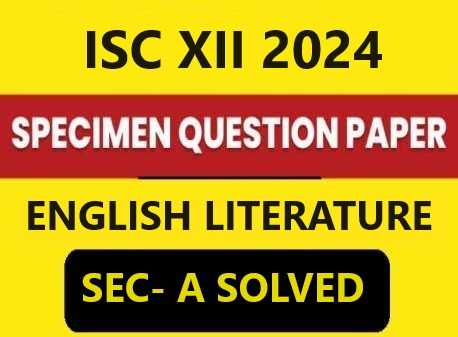 English Literature Specimen 2024 Sec A ISC Sample Paper Solved