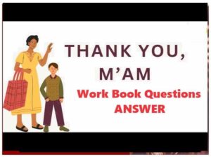 Thank You Mam Short Answer Questions Prism Workbook Solutions - ICSEHELP