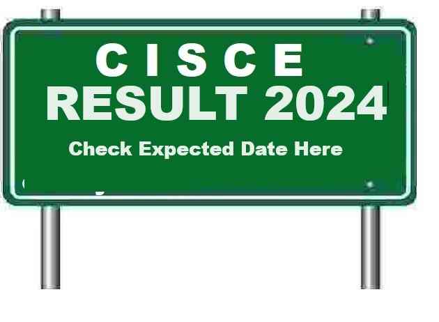 CISCE Result Date 2024 Check Latest Update for ICSE 10 and ISC 12 Expected Date
