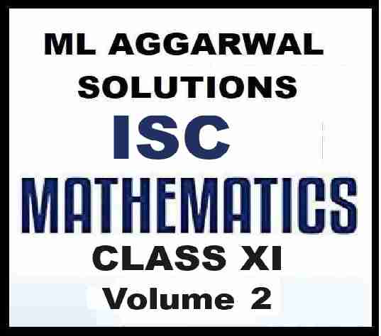 ML Aggarwal Solutions Class 11 Vol 2 ISC Maths Latest Edition