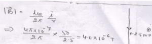 A long straight wire in horizontal plane carries a current of 50 A in north to south direction. Find the magnitude and direction of magnetic field at a point 2.5 m east of the wire.