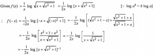 Que-19: Prove that f (x) = (1/x)log√{x+√(x²+1)} is an even function.