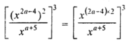 (ix) [{(x^(2a−4))²}/x^(a+5)]³ 
