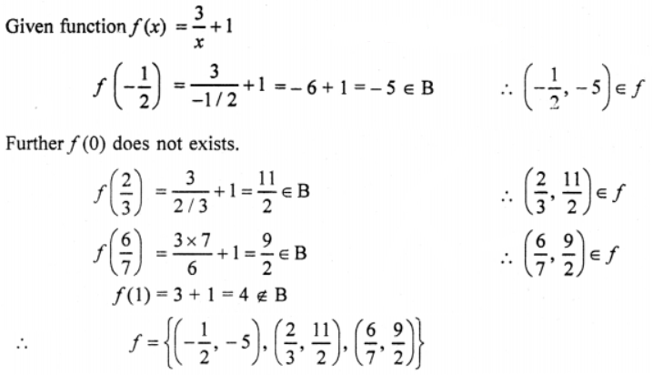 Que-5: The range and domain of a function f(x) = (3/x) + 1 are subsets of A and B respectively, where A = {(-1/2), 0, (2/3), (6/7), 1} and B = {- 5, 0, {4*(1/2)}, 5, 5, (1/2)}. List the elements of the function as ordered pairs.
