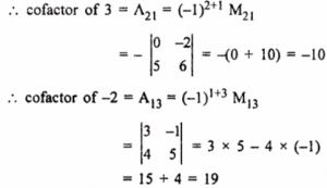 Que-3: Write down the co-factors of 3 and – 2 of the determinant .................