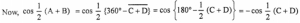 Que-21: If A, B, C, D are the angles of a quadrilateral, prove that cos(1/2) (A + B) + cos(1/2) (C + D) = 0.