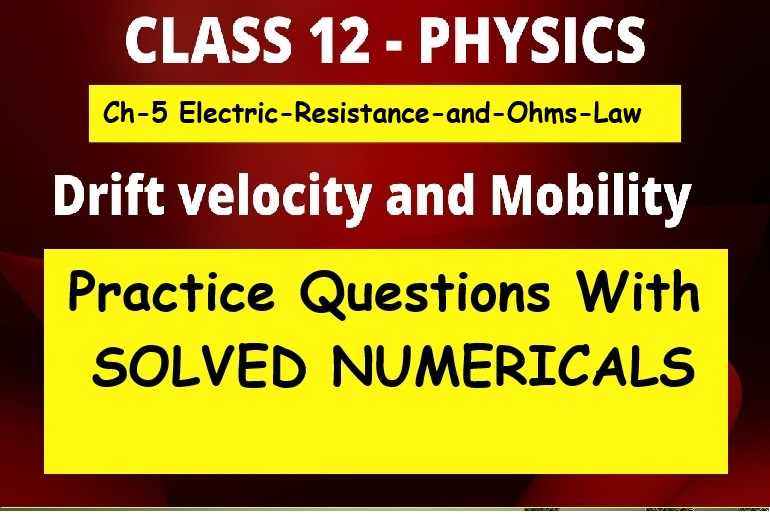 Drift Velocity and Mobility Numerical Class-12 Nootan ISC Physics Ch-5