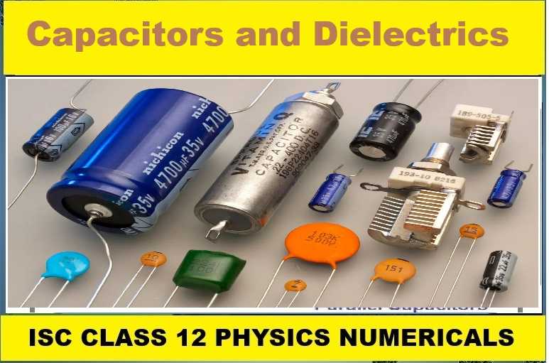 Miscellaneous Numerical on Capacitors and Dielectrics Class-12 Nootan ISC Physics