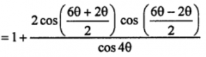 Que-28: 1 + {(cos2θ+cos6θ)/cos4θ} = sin3θ/sinθ.