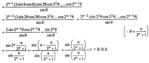 Que-40: If θ = {π/(2^n)+1}  prove that 2n cos θ cos 2θ cos 2² θ ………. cos 2n-1 θ = 1.