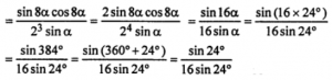 Que-38: cos α cos 2α cos 4α cos 8α = (1/16), if a = 24°.
