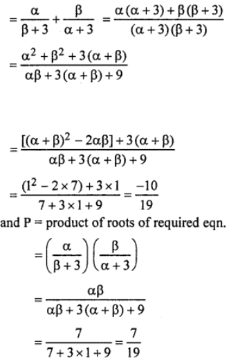 Que-21: Given that α and ß are the roots of the equation x² – x + 7 = 0, find (i) the numerical value of {α/(β+3)} + {β/(α+3)} ;