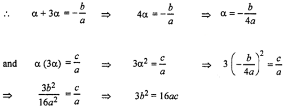 Que-1: Find the condition that one root of ax² + bx + c = 0 may be (i) three times the other, 