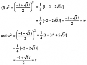 Que-14: Given the complex number z = (−1+√3i)/2 and w = (−1−√3i)/2 (where i = √-1) (i) Prove that each of these complex numbers is the square of the other.