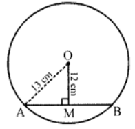 Que-1: Calculate the length of a chord which is at a distance of 12 cm from the centre of a circle of radius 13 cm.