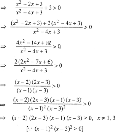 Que-17: (x²−2x+3)/(x²−4x+3) > – 3