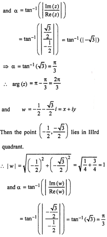 Que-14: Given the complex number z = (−1+√3i)/2 and w = (−1−√3i)/2 (where i = √-1) (ii) Calculate the modulus and argument of w and z. 