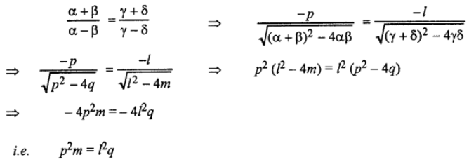 Que-3: If the ratio of the roots of the equation x² + px + q = 0 is equal to the ratio of the roots of x² + lx + m = 0, prove that mp² = ql².