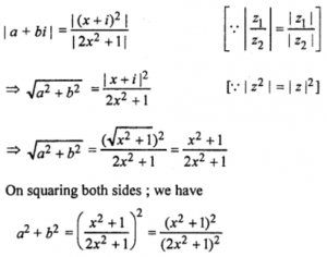 Que-21: If a + bi = (x+i)²/(2x²+1), prove that a² + b² = (x²+1)²/(2x²+1)².