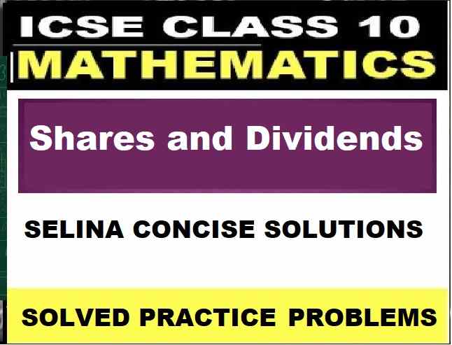 Shares and Dividends Exe-3A Concise Class-10 ICSE Mathematics Selina Solution Ch-3