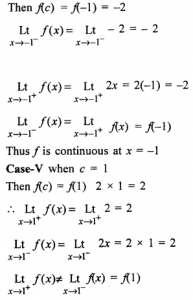 Que-9:Examine the continuity of the function f(x) ={-2, if x≤-1                                                                                         {2x, if -1<x≤1                                                                                        {2, if x>1