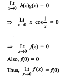 Que-10:A function f (x) is defined as follows: f(x) = xcos(1/x), when x ≠ 0, f(0) = 0. Examine the continuity at x = 0.