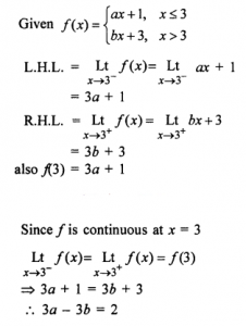 Que-15:Find the relationship between a and 6 so that the function defined by  f(x)={ax+1, if x≤3         {bx+3, if x>3 is continuos at x=3