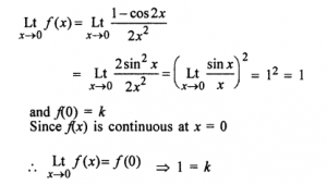 Que-19:If the following fimctoin f(x) is continuous at x = 0, then find the value of k. f(x)={1-cos2x/2x², x≠0         {k, x=0