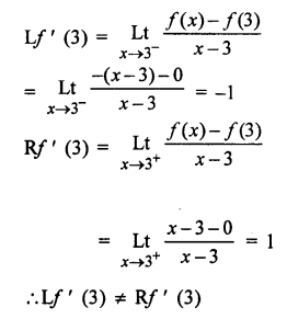 Que-24:Show that the function f(x)=|x – 3|, x ∈ R, is continuous at x = 3 but not differentiable x = 3.