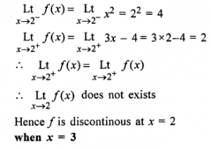 Que-5:Show that the function f(x) ={x² for 1≤x<2           {3x-4 for 2≤x<4 is discontinuous at x = 2 and continuous x = 3.