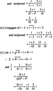 Que-3: Determine the conjugate and the reciprocal of each complex number given below : (iii) 3 – i (iv) √-1 − 3 (v) √-9 − 3