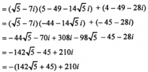 Que-12: Perform the indicated operation and give your answer in the form x + yi, where x and y are real numbers and i = √-1. (v) (√5−7i)(√5−7i)²+(−2+7i)² 