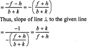 Que-14: Find the slope of a line perpendicular to the line which passes through each pair of the following points : (iii) (-k, h) and (b,- f)