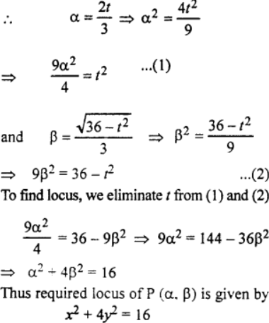 Que-18: AB is a line of fixed length, 6 units, joining the points A(t, 0) and B which lies on the positive y-axis. P is a point on AB distant 2 units from A. Express the co-ordinates of B and P in terms of t. Find the locus of P as t varies.