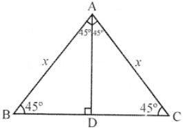 Que-4: ABC is an isosceles right triangle. Assuming AB = BC = x, find the value of each of the following trigonometric ratios. (i) sin 45° (ii) cos 45° (iii) tan 45° Show your complete working neatly.