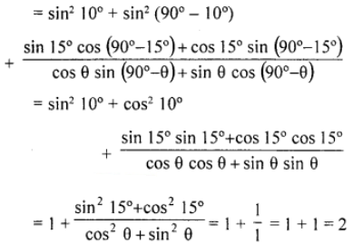 Class-9 OP Malhotra ICSE Exe-19D Que-2 : (xi) sin²10° + sin² 80° + (sin15°cos75° + cos15°sin75°) / {cosθsin(90°−θ)+sinθcos(90°−θ)