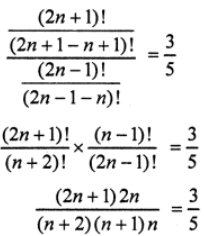 Que-6: 2n + 1Pn – 1 : 2n – 1Pn = 3 : 5