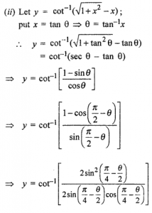 Que-25: (i) tan-1 (√(1+x²) + x) (ii) cot-1 (√(1+x²) - x)