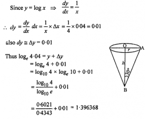 Que-1: Using differentials, find the approximate value of each of the following upto 3 places of decimal. (i) √3 (ii) (15)1/4 (iii) (255)1/4 (iv) (81.5)1/4 (v) (0.0037)1/2 (vi) (0.6)1/2 (vii) (26.57)1/3 (viii) (0.009)1/3 (ix) loge = 4.04, it being given that log104 = 0.6021 and log10 e = 0.4343 (x) loge = 10.02, it being given that loge 10 = 2.3026.