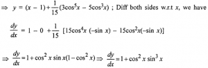 Que-29:Given y=(√x+1)(x²-√x)/x√x+x+√x +1/15(3 cos²x-5)cos³x , show that dy/dx=1+ sin³x cos²x.