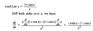 Que-5: (i) x³/3x-2 (ii)x/sinx (iii) 1+cosx/1-cosx (iv) x²-√(1+x) (v) sin 2x cos² x (vi) tan4 7x (vii) 1/sinx + cosx (viii) 1+cosx/x
