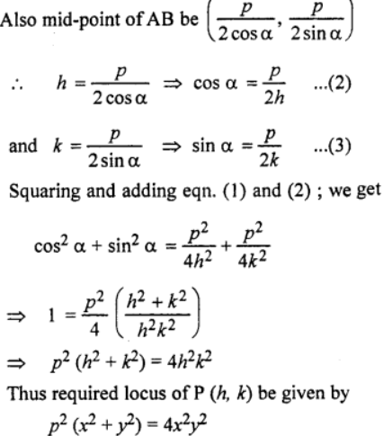 Que-7: Find the locus of the middle point of the portion of the line x cos α + y sin α = p, where p is a constant, intercepted between the axes.