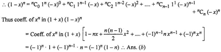 Que-19: The coefficient of xn in the expansion of (1 + x)(1 – x)n is (a) (- 1)n-1 . (n – 1)2 (b) (-1)n (1 – n) (c) n – 1 (d) (- 1)n-1.n