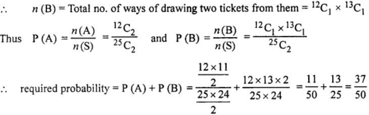 Que-10: (i) A box contains 25 tickets numbered 1 to 25. Two tickets are drawn at random. What is the probability that the product of the numbers is event ? 