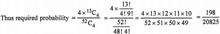 Que-12: Four cards are drawn at random from a pack of 52 playing cards, Find the probability of getting (i) all the four cards of the same suit; 